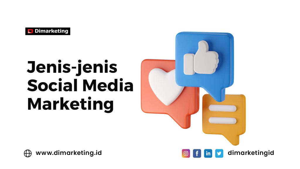 Jenis-jenis Social Media Marketing, konsultan digital marketing surabaya 