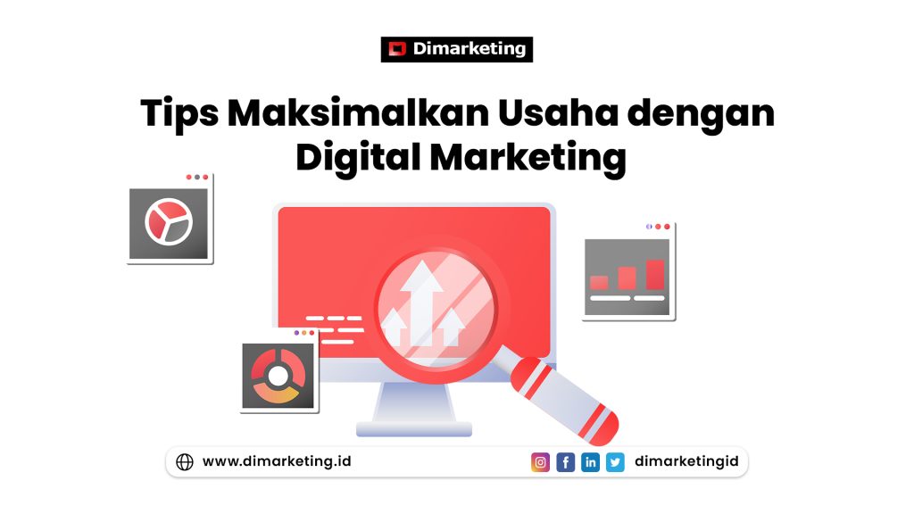 Tips Maksimalkan Usaha dengan Digital Marketing Jasa digital marketing, 
konsultan marketing,
jasa sosial media,
jasa SEO,
jasa pembuatan website